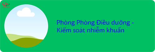 Phòng Điều dưỡng và Kiểm soát nhiễm khuẩn